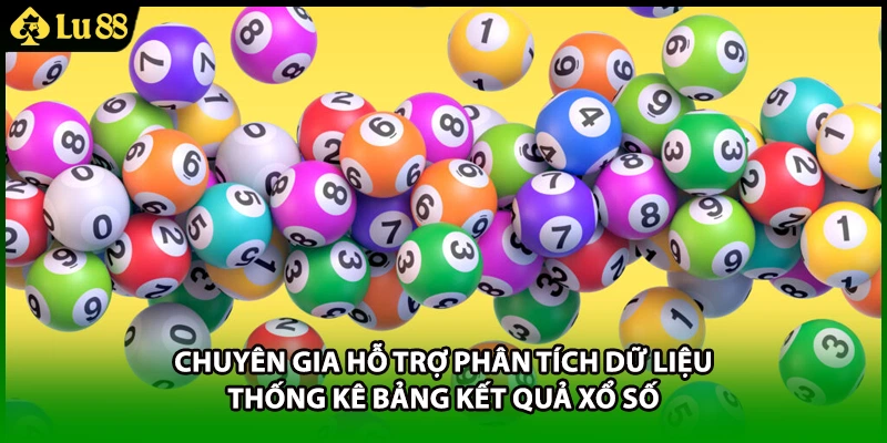 Chuyên gia hỗ trợ phân tích dữ liệu thống kê bảng kết quả xổ số