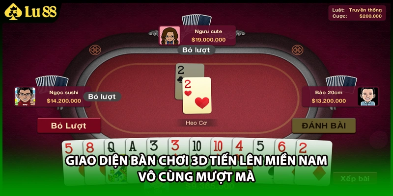 Giao diện bàn chơi 3D tiến lên miền nam vô cùng mượt mà