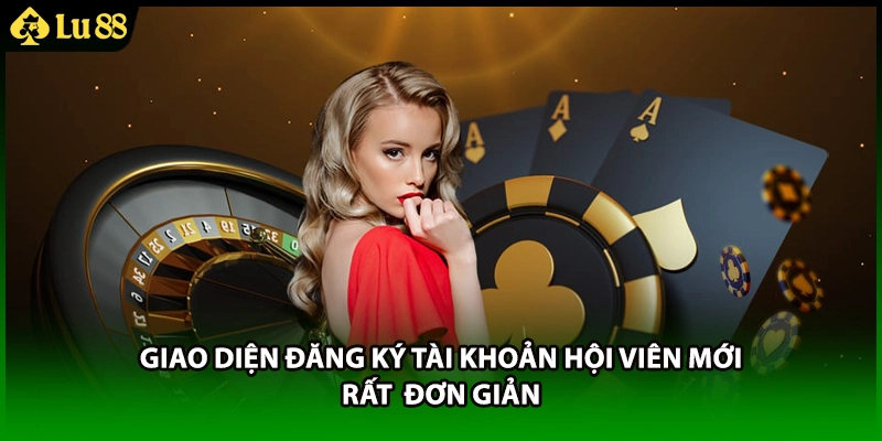 Giao diện đăng ký tài khoản hội viên mới rất  đơn giản