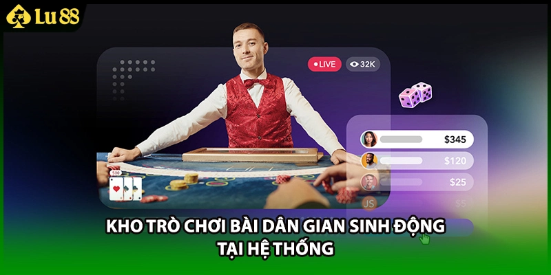 Kho trò chơi bài dân gian sinh động tại hệ thống
