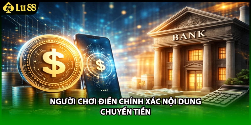 Người chơi điền chính xác nội dung chuyển tiền