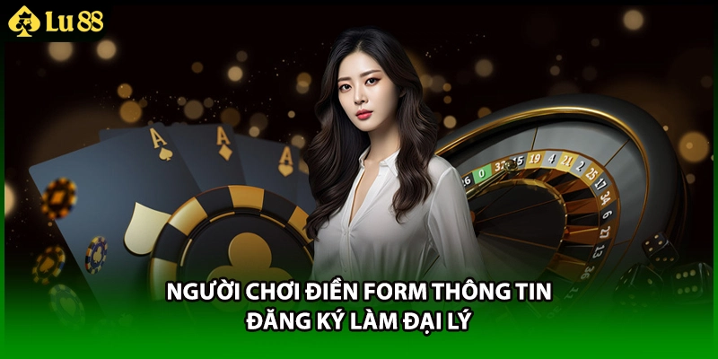 Người chơi điền form thông tin đăng ký làm đại lý