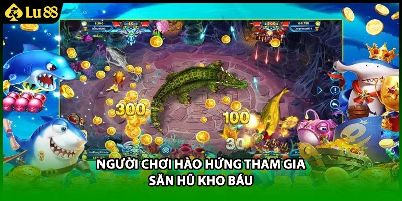 Người chơi hào hứng tham gia săn hũ kho báu