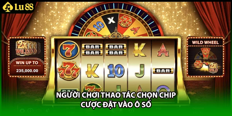 Người chơi thao tác chọn chip cược đặt vào ô số