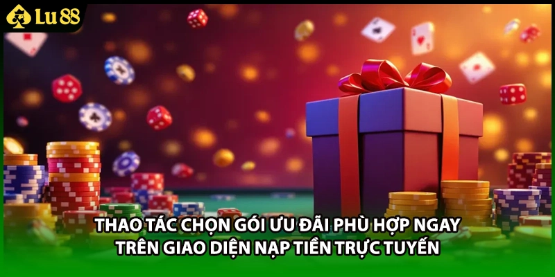 Thao tác chọn gói ưu đãi phù hợp ngay trên giao diện nạp tiền trực tuyến