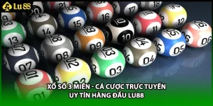 Xổ Số 3 Miền - Cá Cược Trực Tuyến Uy Tín Hàng Đầu LU88